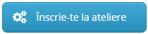 Inscrie-te la atelier